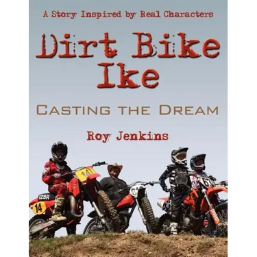 Dirt Bike Ike: Casting the Dream