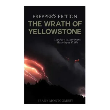 The Wrath of Yellowstone (Preppers Fiction): The Fury is Imminent, Running is Futile