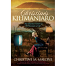 Christine's Kilimanjaro: My Suburban Climb Up the Mountain of Life