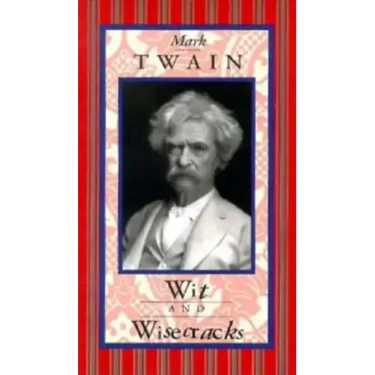 Mark Twain: Wit & Wisecracks