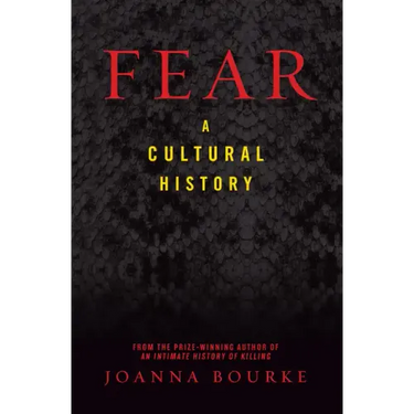 Fear: A Cultural History