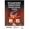 Ultrasound Guided Invasive Prenatal Diagnostic Techniques Simplified