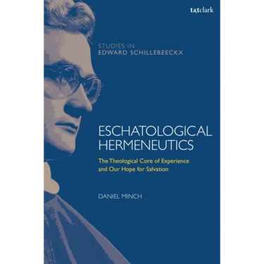Eschatological Hermeneutics: The Theological Core of Experience and Our Hope for Salvation