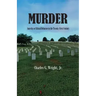 Murder: Anarchy or Ethical Behavior in the Twenty-First Century