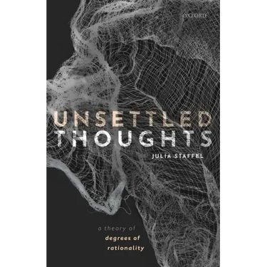 Unsettled Thoughts: A Theory of Degrees of Rationality