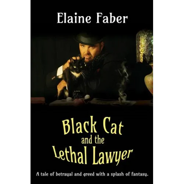 Black Cat and the Lethal Lawyer: A tale of betrayal and greed with a splash of fantasy
