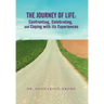 The Journey of Life: Confronting, Celebrating, and Coping with its Experiences