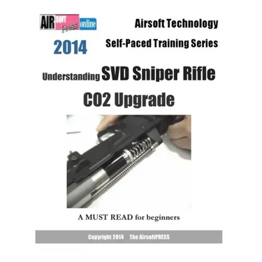 2014 Airsoft Technology Self-Paced Training Series: Understanding SVD Sniper Rifle CO2 Upgrade
