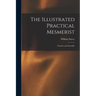 The Illustrated Practical Mesmerist: Curative and Scientific
