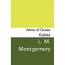 Anne of Green Gables: Original and Unabridged