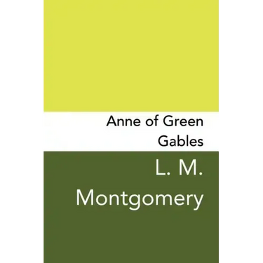 Anne of Green Gables: Original and Unabridged