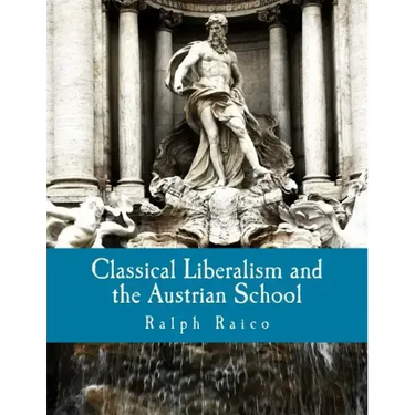Classical Liberalism and the Austrian School (Large Print Edition)