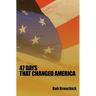 47 Days: That Changed America