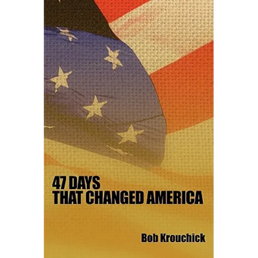 47 Days: That Changed America