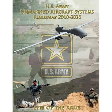 U.S. Army Unmanned Aircraft Systems Roadmap 2010-2035