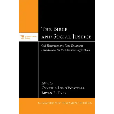 The Bible and Social Justice: Old Testament and New Testament Foundations for the Church's Urgent Call