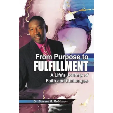 From Purpose to Fulfillment: A Life's Journey of Faith and Changes