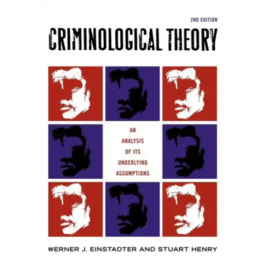Criminological Theory: An Analysis of its Underlying Assumptions
