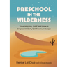 Preschool in the Wilderness: Traversing Joy, Grief, and Hope in Singapore's Early Childhood Landscape