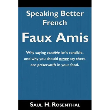 Speaking Better French: Faux Amis