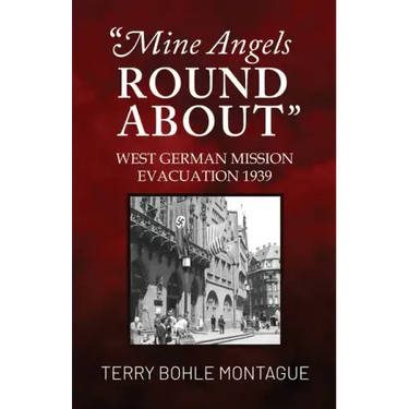 Mine Angels Round About: West German Mission Evacuation 1939