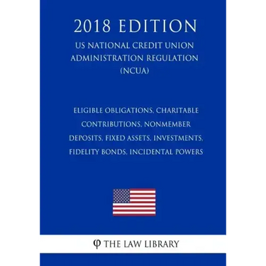 Eligible Obligations, Charitable Contributions, Nonmember Deposits, Fixed Assets, Investments, Fidelity Bonds, Incidental Powers (US National Credit U