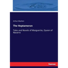 The Heptameron: Tales and Novels of Marguerite, Queen of Navarre