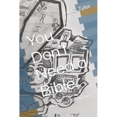 You Don't Need a Bible: You have your Testimony