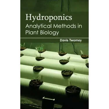 Hydroponics: Analytical Methods in Plant Biology