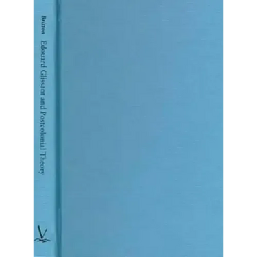 Edouard Glissant and Postcolonial Theory: Strategies of Language and Resistance