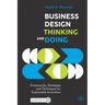 Business Design Thinking and Doing: Frameworks, Strategies and Techniques for Sustainable Innovation
