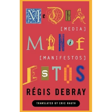 Media Manifestos: On the Technological Transmission of Cultural Forms