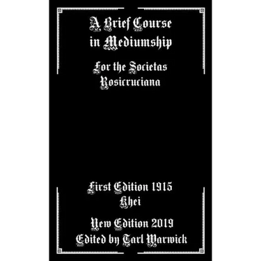 A Brief Course in Mediumship: For the Societas Rosicruciana
