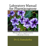 Laboratory Manual for Pharmacognosy: Pharmacognostic characters for bagenners