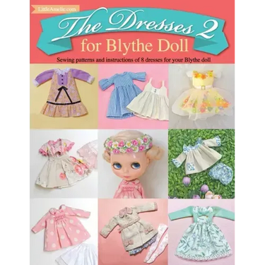 The Dresses 2 for Blythe Doll: : Sewing patterns and instructions of 8 dresses for Blythe Doll