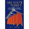Are You There?: A Remarkable Story of Telepathic Communication with the Spirit World