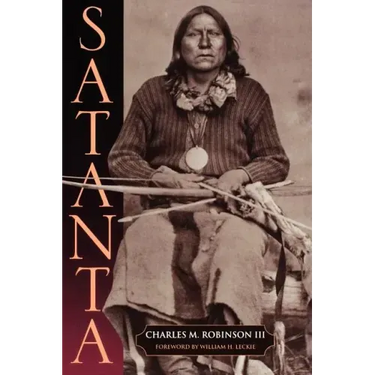 Satanta: The Life and Death of a War Chief