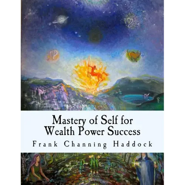 Mastery of Self for Wealth Power Success