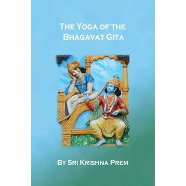 The Yoga of the Bhagavat Gita