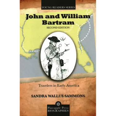 John and William Bartram: Travelers in Early America