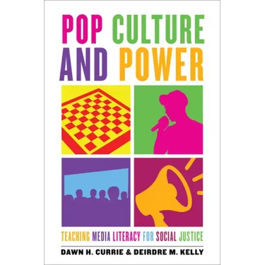 Pop Culture and Power: Teaching Media Literacy for Social Justice