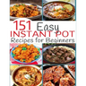 151 Easy Instant Pot Recipes for Beginners