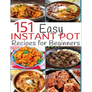 151 Easy Instant Pot Recipes for Beginners