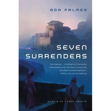 Seven Surrenders: Book 2 of Terra Ignota
