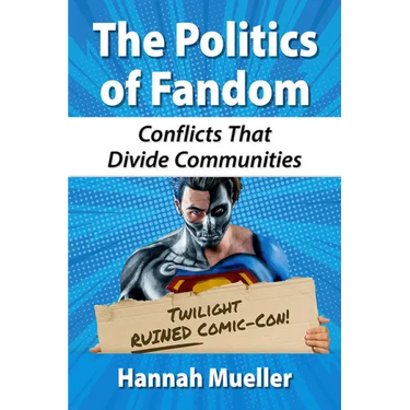 The Politics of Fandom: Conflicts That Divide Communities