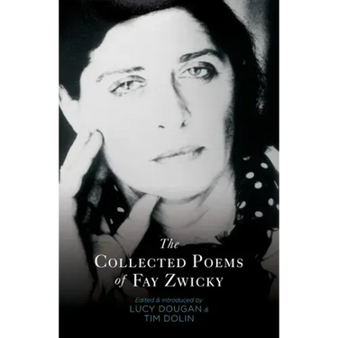 The Collected Poems of Fay Zwicky