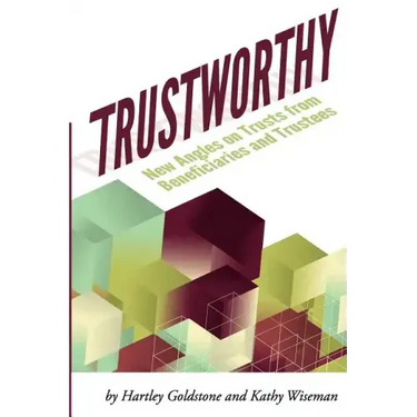 TrustWorthy: New Angles on Trusts from Beneficiaries and Trustees: A Positive Story Project showcasing beneficiaries and trustees