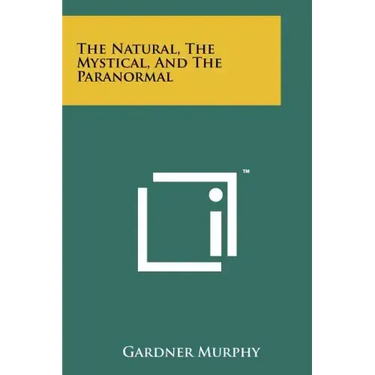 The Natural, the Mystical, and the Paranormal