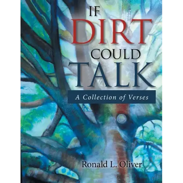 If Dirt Could Talk: A Collection of Verses