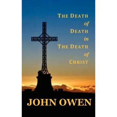 The Death of Death in the Death of Christ